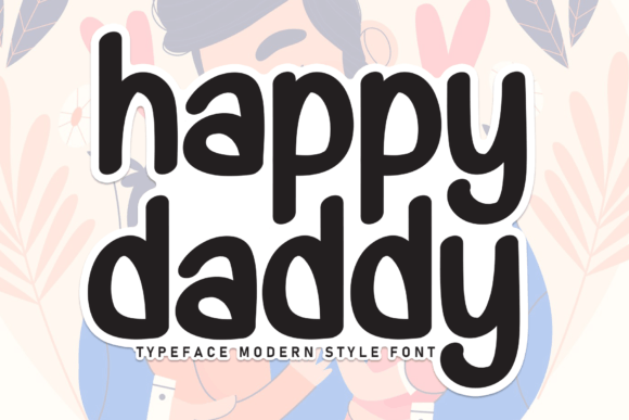 How a Friendly Script Font Like Happy Daddy Can Improve Your Web Design