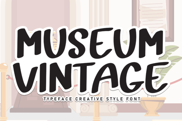 Museum Vintage: A Font That Builds a Warm and Welcoming Brand