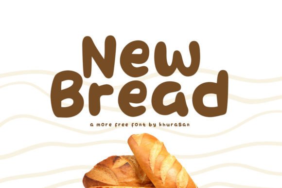 New Bread: The Font That Makes Your Campaign Message Feel Fresh